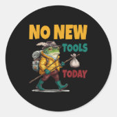 No New Tools Today Funny  ラウンドシール (正面)