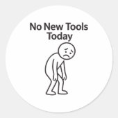 No New Tools Today Funny  ラウンドシール (正面)