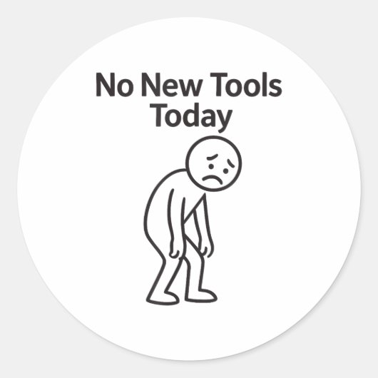 No New Tools Today Funny  ラウンドシール (正面)