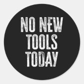 No New Tools Today Funny ラウンドシール (正面)