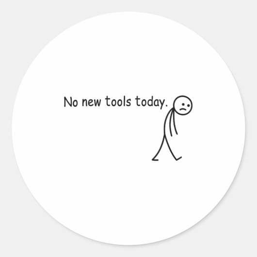 No New Tools Today Funny  ラウンドシール (正面)