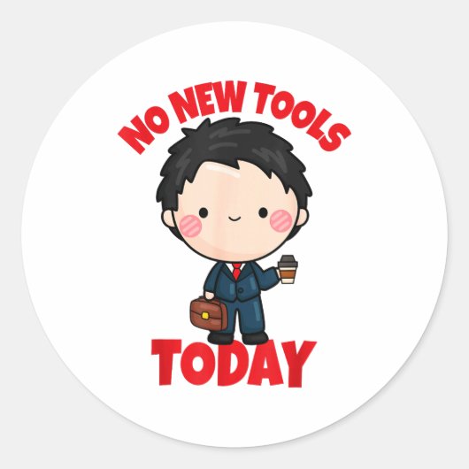 No New Tools Today Funny  ラウンドシール (正面)
