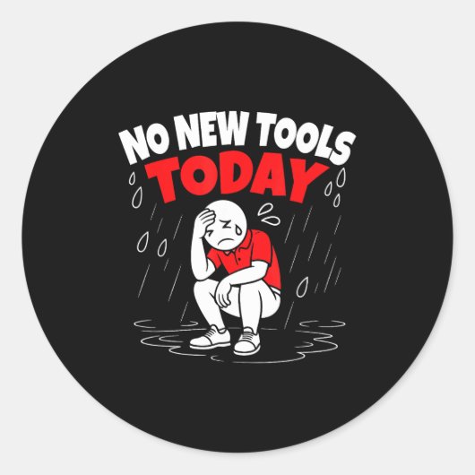 No New Tools Today Funny  ラウンドシール (正面)