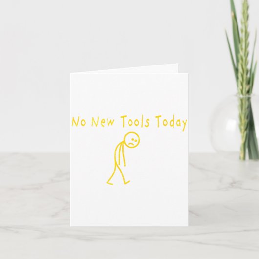 No New Tools Today Funny Sad Stickman カード (正面)