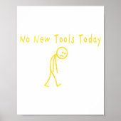 No New Tools Today Funny Sad Stickman  ポスター (正面)