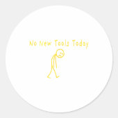 No New Tools Today Funny Sad Stickman  ラウンドシール (正面)