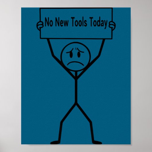 No New Tools Today Funny Saying  ポスター (正面)