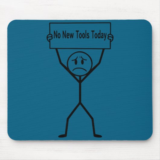 No New Tools Today Funny Saying  マウスパッド (正面)