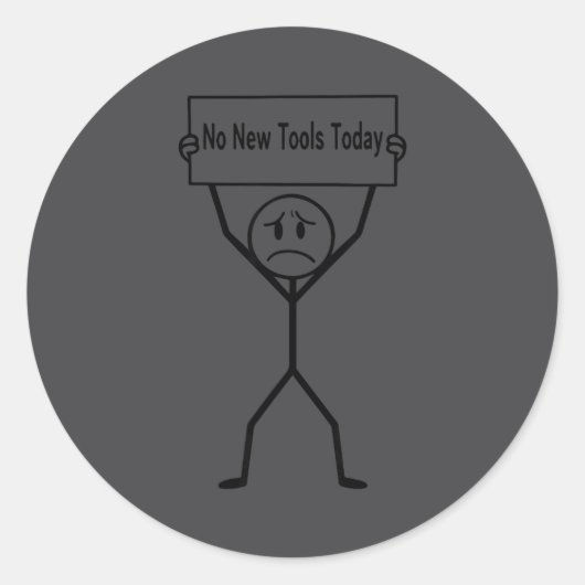 No New Tools Today Funny Saying  ラウンドシール (正面)