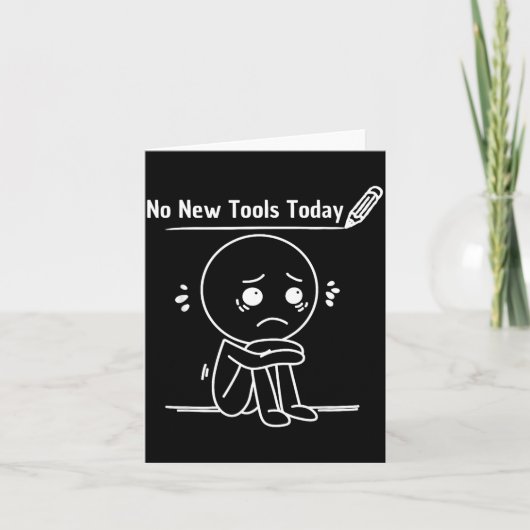 No New Tools Today Funny Saying Design  カード (正面)