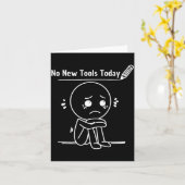 No New Tools Today Funny Saying Design  カード (黄色い花)