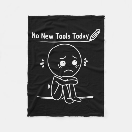No New Tools Today Funny Saying Design  フリースブランケット (正面)