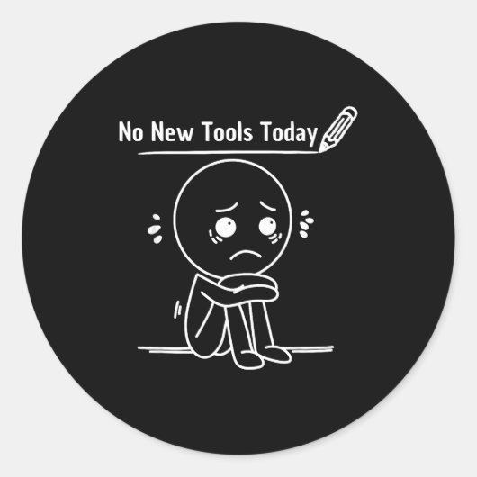 No New Tools Today Funny Saying Design  ラウンドシール (正面)