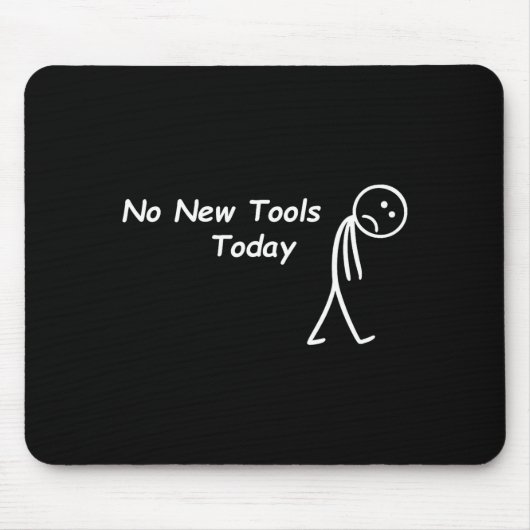 No New Tools Today Funny Saying Men Women  マウスパッド (正面)