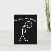 No New Tools Today Funny Work Humor Design  カード (正面)