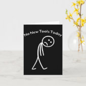 No New Tools Today Funny Work Humor Design  カード (黄色い花)