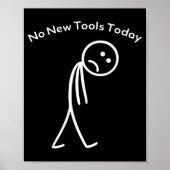 No New Tools Today Funny Work Humor Design ポスター (正面)