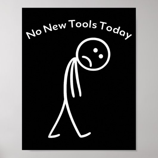 No New Tools Today Funny Work Humor Design ポスター (正面)