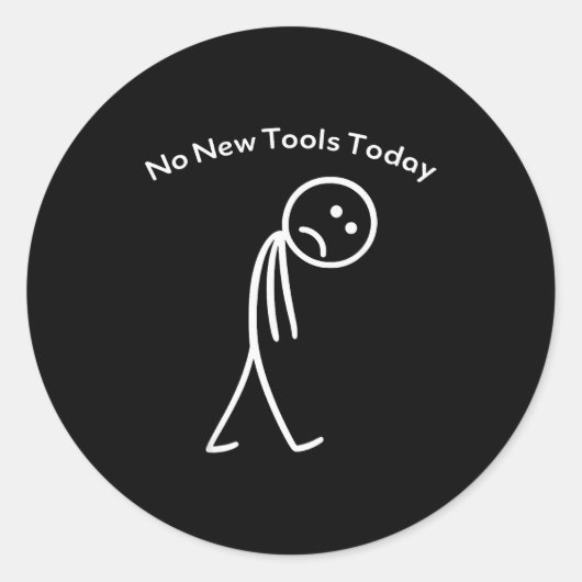 No New Tools Today Funny Work Humor Design  ラウンドシール (正面)