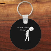 No New Tools Today Funny Work Humor Sad Stick Figu キーホルダー (正面)