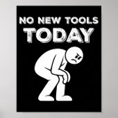 No New Tools Today Humor Sarcastic Meme Sad Stickm ポスター (正面)