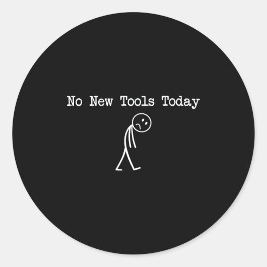 No New Tools Today Mechanic Joke  ラウンドシール (正面)