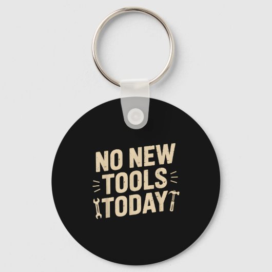 No New Tools Today Retro Meme Tools Lover  キーホルダー (正面)