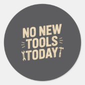 No New Tools Today Retro Meme Tools Lover  ラウンドシール (正面)