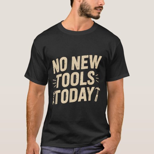 No New Tools Today Retro Meme Tools Lover Tシャツ (正面)
