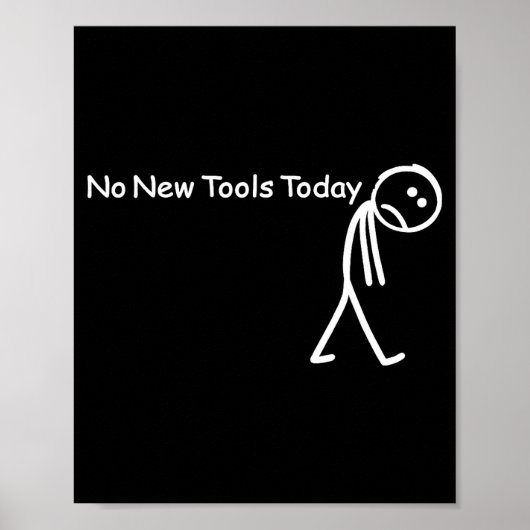 No New Tools Today Sad Stick Figure Woodworker Cow ポスター (正面)