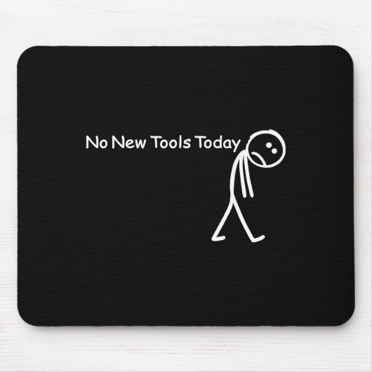 No New Tools Today Sad Stick Figure Woodworker Cow マウスパッド (正面)