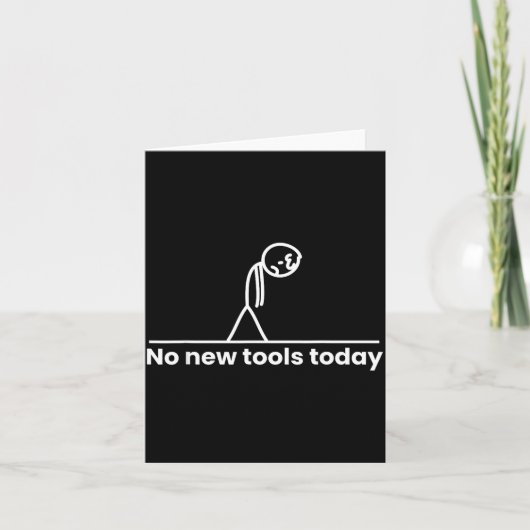 No New Tools Today Stickman Graphic Funny Men Wome カード (正面)