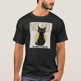 NO NO Cat T-Shirt – Funny Black Cat Meme Shirt Tシャツ