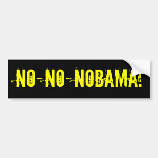 NO-NO-NOBAMAのバンパーステッカー(攻撃的なTシャツ) バンパーステッカー