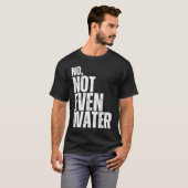 No Not Even Water Ramadan Kareem Mubarak  3 Tシャツ (正面フル)