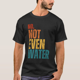 No Not Not Water Ramadan Kareem Mubarak Tシャツ