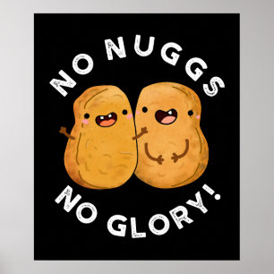 No Nuggs No Glory おもしろい Nuggets Pun Dark BG ポスター