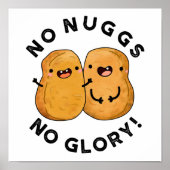 No Nuggs No Glory Funny Nuggets Pun  ポスター (正面)