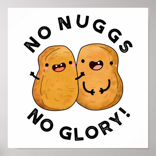 No Nuggs No Glory Funny Nuggets Pun ポスター (正面)