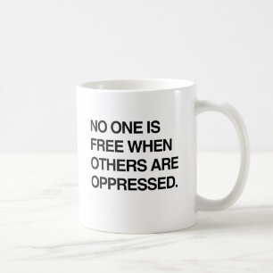 NO ONE IS FREE WHEN OTHERS ARE OPPRESSED.png コーヒーマグカップ