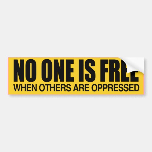 NO ONE IS FREE WHEN OTHERS ARE OPPRESSED -.png バンパーステッカー (正面)