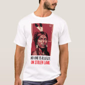 No One Is Illegal on Stolen Land Indigenous Right Tシャツ (正面)
