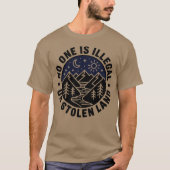 No one is illegal on stolen land Native Tribe Tシャツ (正面)