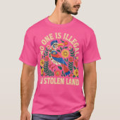 No One is Illegal on Stolen Land We Walk On Native Tシャツ (正面)