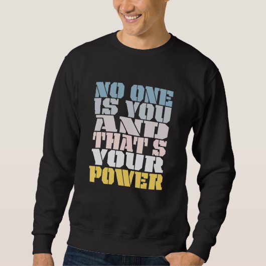 No One Is You And Thats Your Power Meme Saying スウェットシャツ (正面)