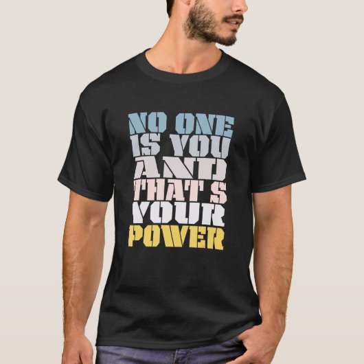 No One Is You And Thats Your Power Meme Saying Tシャツ (正面)