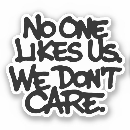 No one likes us We dont care シール (正面)