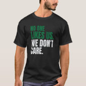 No One Likes Us We Don't Care Motivational Philly  Tシャツ (正面)