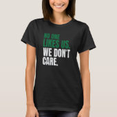 No One Likes Us We Don't Care Motivational Philly Tシャツ (正面)