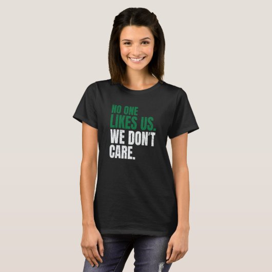 No One Likes Us We Don't Care Motivational Philly Tシャツ (正面フル)